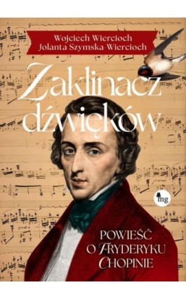 Zaklinacz dźwięków. Powieść o Fryderyku Chopinie - Jolanta Szymska-Wiercioch - Ebook - 978-83-8241-334-2