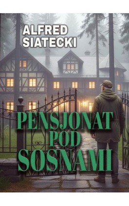 Pensjonat pod Sosnami - Alfred Siatecki - Ebook - 978-83-8166-508-7