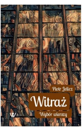Witraż - wybór wierszy - Piotr Jelicz - Ebook - 978-83-976740-7-3