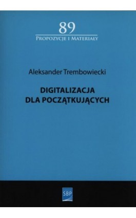 Digitalizacja dla początkujących - Aleksander Trembowiecki - Ebook - 978-83-64203-29-9