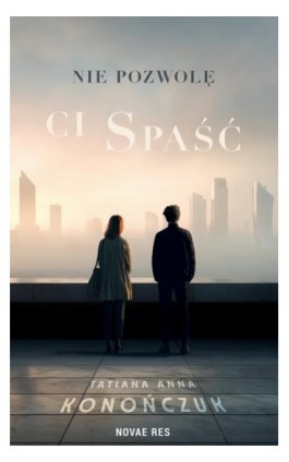 Nie pozwolę ci spaść