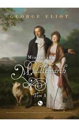 Miasteczko Middlemarch t. 1 - George Elliot - Ebook - 978-83-7779-755-6