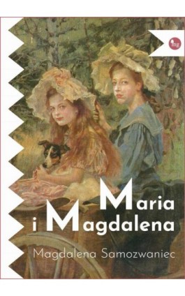 Maria i Magdalena - Magdalena Samozwaniec - Ebook - 978-83-8241-146-1