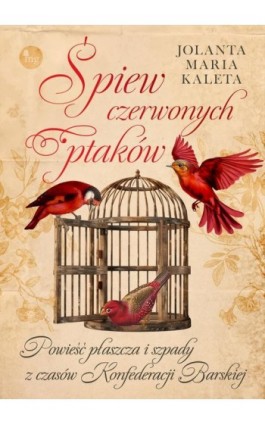 Śpiew czerwonych ptaków - Jolanta Maria Kaleta - Ebook - 978-83-8241-140-9