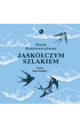 Jaskółczym szlakiem - Maria Rodziewiczówna - Audiobook - 978-83-8241-310-6