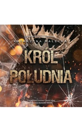 Król południa (wznowienie) - Katarzyna Małecka - Audiobook - 978-83-8418-230-7