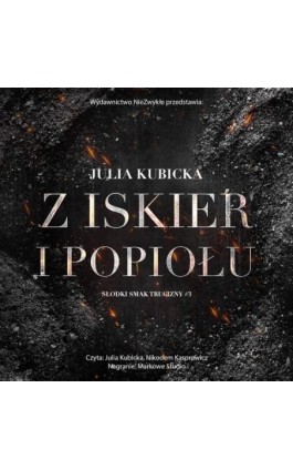 Z iskier i popiołu - Julia Kubicka - Audiobook - 978-83-8418-252-9