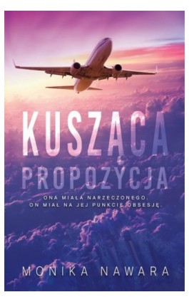 Kusząca Propozycja - Monika Nawara - Ebook - 978-83-68307-14-6