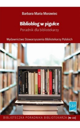 Biblioblog w pigułce - Barbara Maria Morawiec - Ebook - 978-83-64203-36-7