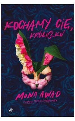 Kochamy cię, Króliczku - Mona Awad - Ebook - 9788368692563