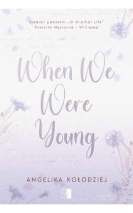 When We Were Young - Angelika Kołodziej - Ebook - 978-83-8418-581-0