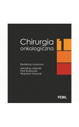 Chirurgia onkologiczna. Tom 1