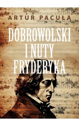 Dobrowolski i nuty Fryderyka