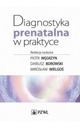 Diagnostyka prenatalna w praktyce - Ebook - 978-83-200-4849-0