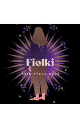 Fiołki - Kyung-Sook Shin - Audiobook - 978-83-67950-50-3