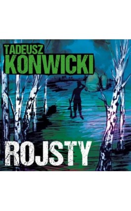 Rojsty - Tadeusz Konwicki - Audiobook - 978-83-67562-95-9