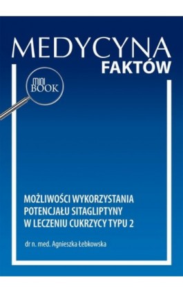 Możliwości wykorzystania potencjału sitagliptyny w leczeniu cukrzycy typu 2 - Agnieszka Łebkowska - Ebook