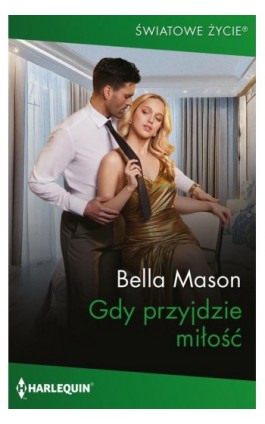 Gdy przyjdzie miłość - Bella Mason - Ebook - 978-83-291-1275-8