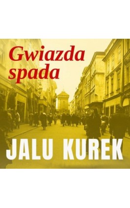 Gwiazda spada - Jalu Kurek - Audiobook - 978-83-68384-87-1