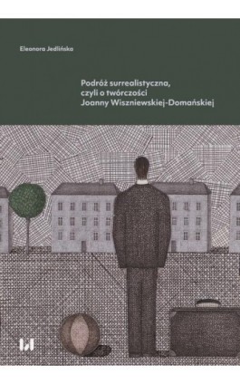 Podróż surrealistyczna, czyli o twórczości Joanny Wiszniewskiej-Domańskiej - Eleonora Jedlińska - Ebook - 978-83-8331-756-4
