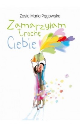 Zamarzyłam trochę Ciebie