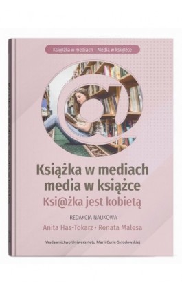 Książka w mediach, media w książce. Książka jest kobietą. Rynek książki (dla) kobiet - Ebook - 978-83-227-9853-9