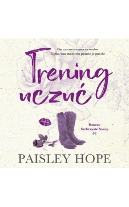 Trening uczuć. Ranczo Srebrzyste Sosny #2 - Paisley Hope - Audiobook - 978-83-289-9948-0