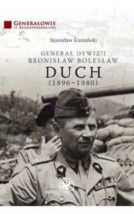 Generał dywizji Bronisław Bolesław Duch (1896-1980) - Stanisław Kamiński - Ebook - 978-83-235-1041-3