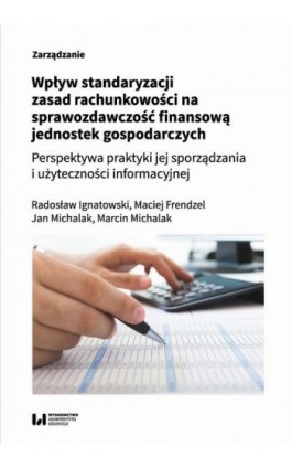 Wpływ standaryzacji zasad rachunkowości na sprawozdawczość finansową jednostek gospodarczych - Radosław Ignatowski - Ebook - 978-83-8331-799-1