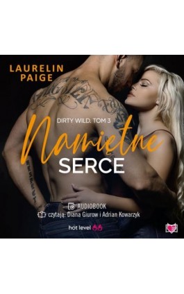 Namiętne serce. Dirty Wild. Tom 3 - Laurelin Paige - Audiobook - 978-83-8321-228-9