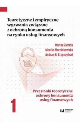 Teoretyczne i empiryczne wyzwania związane z ochroną konsumenta na rynku usług finansowych - Marika Ziemba - Ebook - 978-83-8331-860-8