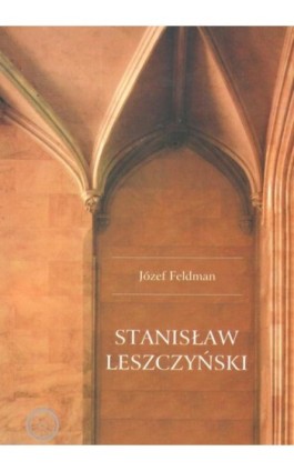 Stanisław Leszczyński - Józef Feldman - Ebook - 978-83-242-0741-1