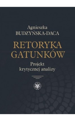 Retoryka gatunków - Agnieszka Budzyńska-Daca - Ebook - 978-83-235-7002-8