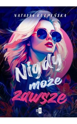 Nigdy, może, zawsze