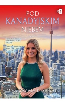 Pod kanadyjskim niebem. Tom 2