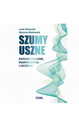 Szumy uszne - Jurek Olszewski - Ebook - 978-83-01-24634-1