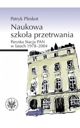 Naukowa szkoła przetrwania - Patryk Pleskot - Ebook - 978-83-235-1771-9