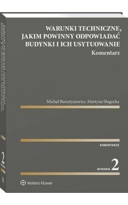 Warunki techniczne, jakim powinny odpowiadać budynki i ich usytuowanie. Komentarz - Michał Bursztynowicz - Ebook - 978-83-8358-928-2