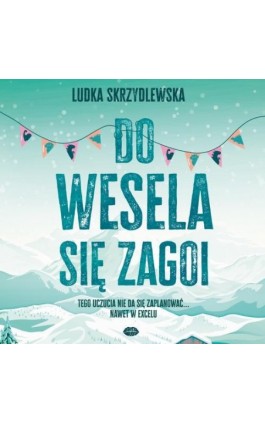 Do wesela się zagoi