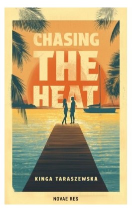 Chasing the heat - Kinga Taraszewska - Ebook - 978-83-8423-329-0