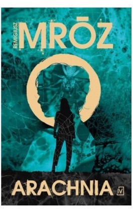 Arachnia - Remigiusz Mróz - Ebook - 9788368692204