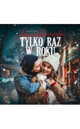 Tylko raz w roku - Agnieszka Lingas-Łoniewska - Audiobook - 978-83-67685-75-7