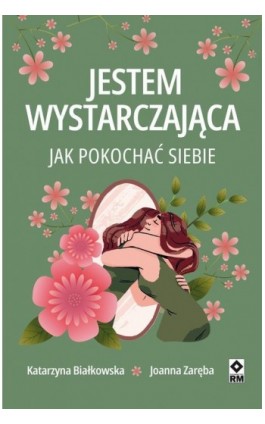 Jestem wystarczająca. Jak...