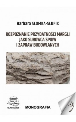 Rozpoznawanie przydatności margli jako surowca spoiw i zapraw budowlanych. - Barbara Słomka-Słupik - Ebook - 978-83-68390-13-1