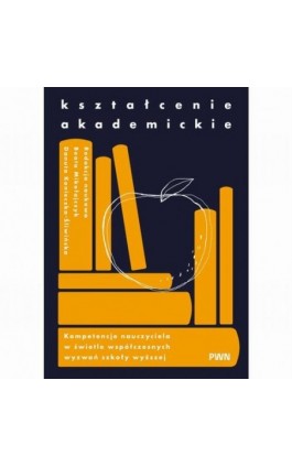 Kształcenie akademickie - Beata Mikołajczyk - Ebook - 978-83-01-24909-0