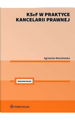 KSeF w praktyce kancelarii prawnej - Agnieszka Wesołowska - Ebook - 978-83-8438-175-5