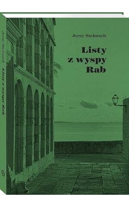 Listy z wyspy Rab - Jerzy Stelmach - Ebook - 978-83-8438-225-7