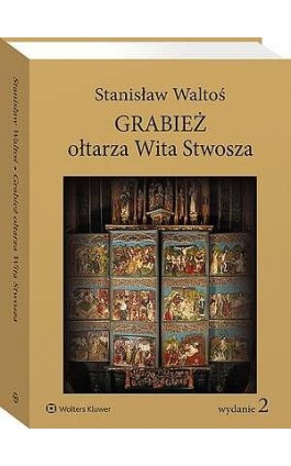 Grabież ołtarza Wita Stwosza - Stanisław Waltoś - Ebook - 978-83-8390-810-6