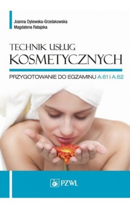 Technik usług kosmetycznych - Joanna Dylewska-Grzelakowska - Ebook - 978-83-200-4977-0