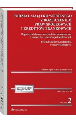 Podział majątku wspólnego z rozliczeniem praw spółkowych i kredytów frankowych. Regulacje dotyczące małżonków, konkubentów i par - Helena Ciepła - Ebook - 978-83-8438-220-2
